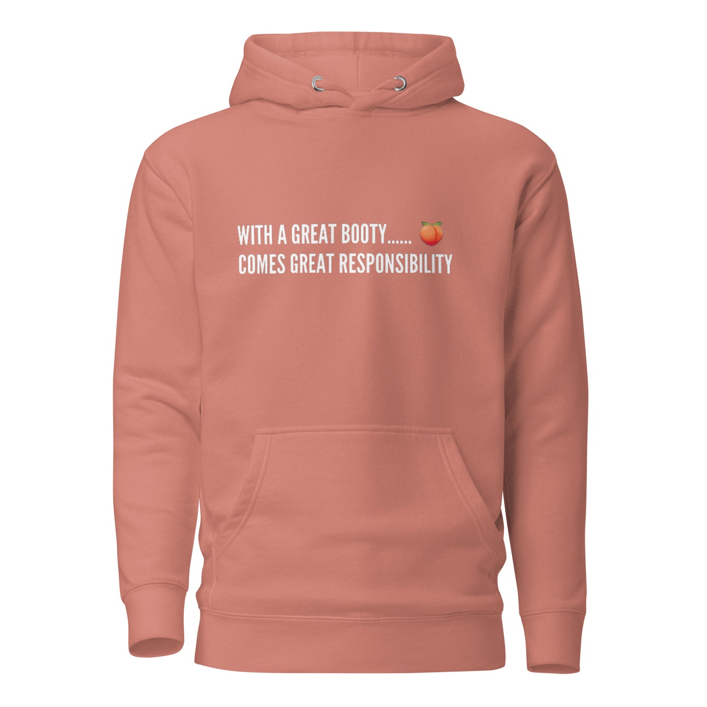 With A Great Booty Comes Great Responsibility Hoodie
