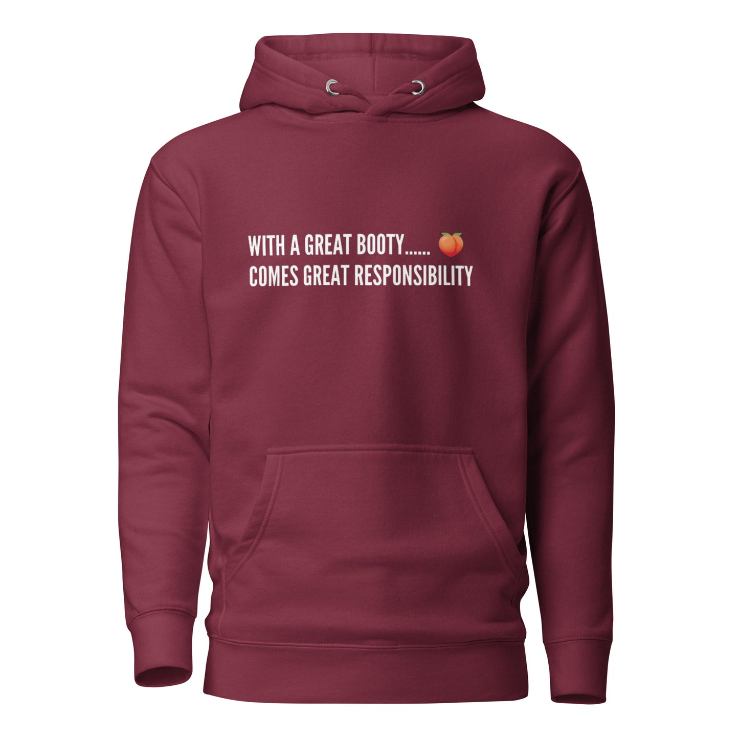 With A Great Booty Comes Great Responsibility Hoodie